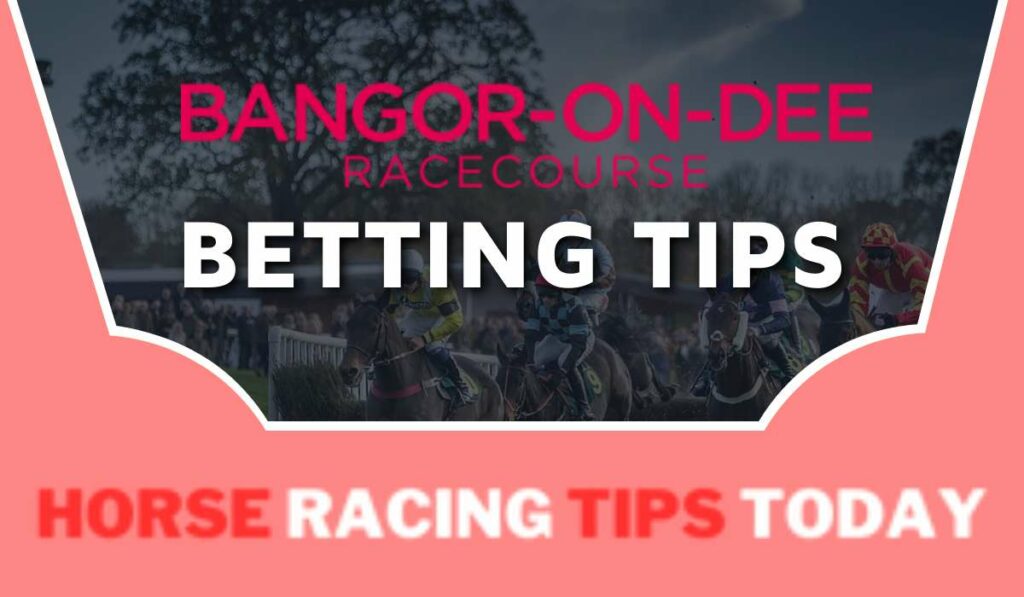 Bangor-on-Dee Betting Tips